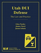 Utah DUI Defense: The Law and Practice