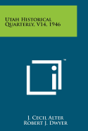 Utah Historical Quarterly, V14, 1946