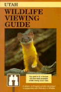Utah Wildlife Viewing Guide - Cole, Jim