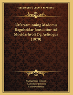 Utfararminning Madomu Ragnheidar Jonsdottur Ad Moeidarhvoli Og Aefisogur (1870)