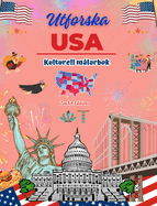 Utforska USA - Kulturell mlarbok - Kreativ design av amerikanska symboler: Ikoner frn den amerikanska kulturen blandas i en fantastisk mlarbok