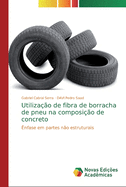 Utiliza??o de fibra de borracha de pneu na composi??o de concreto