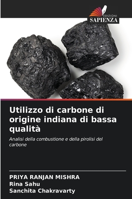 Utilizzo di carbone di origine indiana di bassa qualit? - Mishra, Priya Ranjan, and Sahu, Rina, and Chakravarty, Sanchita