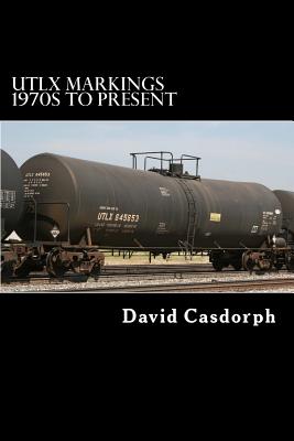 Utlx Markings 1970s to Present - Casdorph, David