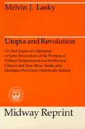 Utopia and Revolution: On the Origins of a Metaphor or Some Illustrations of Political Temperame