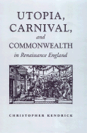 Utopia, Carnival, and Commonwealth in Renaissance England