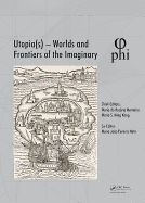Utopia(s) - Worlds and Frontiers of the Imaginary: Proceedings of the 2nd International Multidisciplinary Congress, October 20-22, 2016, Lisbon, Portugal