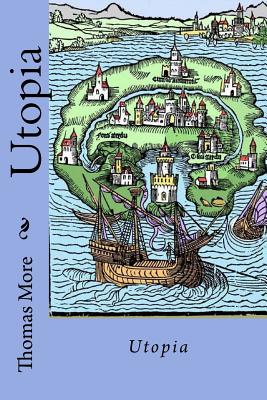 Utopia Thomas More - Robinson, Ralph (Translated by), and Benitez, Paula (Editor), and More, Thomas