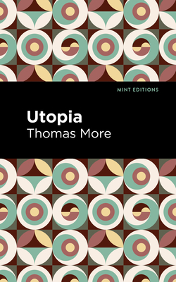 Utopia - More, Thomas, and Editions, Mint (Contributions by)