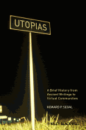 Utopias: A Brief History from Ancient Writings to Virtual Communities