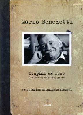 Utopias En Foco: Con Manuscritos del Poeta - Benedetti, Mario