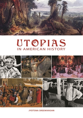 Utopias in American History - Sreenivasan, Jyotsna