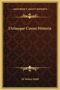 Utriusque Cosmi Historia