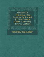 Uvres de Mirabeau: Des Lettres de Cachet Et Des Prisons D'Etat