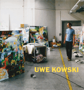 Uwe Kowski: Paintings and Watercolors 2000-2008