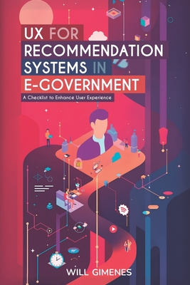 UX for Recommendation Systems in E-Government: A Checklist to Enhance User Experience - Gimenes, Will
