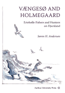 Vnges and Holmeg?rd: Erteblle Fishers and Hunters on Djursland