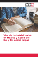 Vas de industrializacin en Mxico y Corea del Sur y las ondas largas