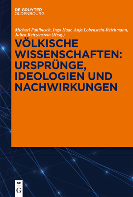 Vlkische Wissenschaften: Urspr?nge, Ideologien Und Nachwirkungen - Fahlbusch, Michael (Editor), and Haar, Ingo (Editor), and Lobenstein-Reichmann, Anja (Editor)