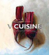 V Cuisine: The Art of New Vegan Cooking