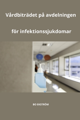 V?rdbitr?det p? avdelningen fr infektionssjukdomar - Ekstrm, Bo