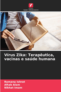 V?rus Zika: Terap?utica, vacinas e sade humana