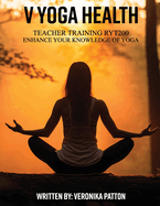 V Yoga Health: Teacher Training RYT200 Enhance Your Knowledge Of Yoga