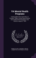 VA Mental Health Programs: Hearing Before the Committee on Veterans' Affairs, United States Senate, One Hundred Third Congress, First Session, August 3, 1993