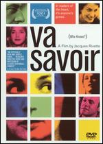 Va Savoir - Jacques Rivette
