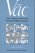Vac: The Concept of the Word in Selected Hindu Tantras