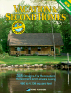 Vacation and Second Homes: 345 Designs for Recreation, Retirement and Leisure Living - Home Planners Inc, and Home Planners, Inc