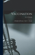 Vaccination: A Blunder In Poisons / [by] C. F. Nichols