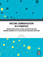 Vaccine Communication in a Pandemic: Strengthening Vaccine Literacy, Restoring Trust and Engaging Communities to Foster Vaccine Confidence and Uptake