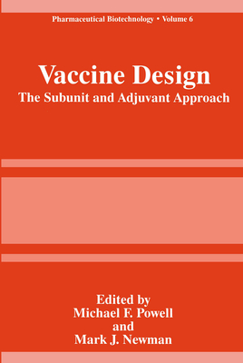 Vaccine Design: The Subunit and Adjuvant Approach - Powell, Michael F (Editor), and Newman, Mark J, and Burdman, Jessica R