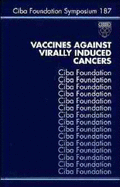 Vaccines Against Virally Induced Cancers - No. 187