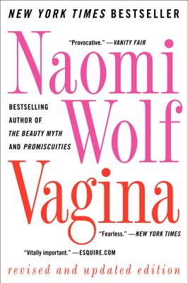 Vagina: Revised and Updated - Wolf, Naomi, Dr.