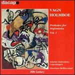 Vagn Holmboe: Preludes for Sinfonietta, Vol. 1 - Athelas Sinfonietta Copenhagen; Gunnar Eckhoff (bassoon); Jens Juul (horn); Giordano Bellincampi (conductor)