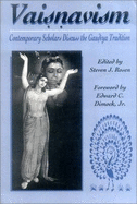 Vaisnavism: Contemporary Scholars Discuss the Gaudiya Tradition - Rosen, Steven (Editor)