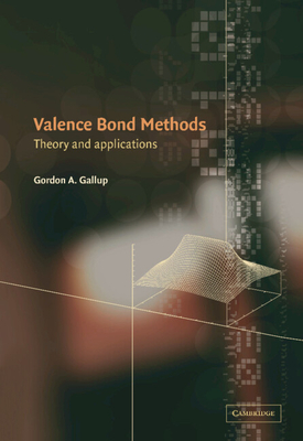 Valence Bond Methods: Theory and Applications - Gallup, Gordon A