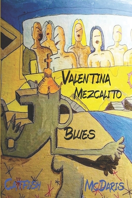 Valentina Mezcalito Blues - McDaris, Catfish