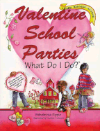 Valentine School Partieswhat Do I Do? - Ripple, Wilhelminia