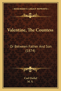 Valentine, the Countess: Or Between Father and Son (1874)