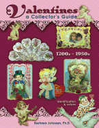 Valentines, 1700s-1950s: A Collector's Guide: Indentification & Values