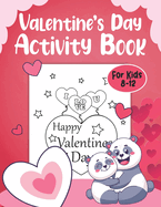 Valentine's Day Activity Book For Kids 8-12: Easy Big Dots Activity Book with Valentines Day Themed Dot Marker Coloring Pages