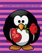Valentine's Day Coloring Book for Kids: A Kids Coloring Book with Fun, Easy, and Relaxing (Perfect Gift for Boys, Girls and Beginners) (Volume 2)