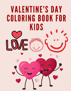 Valentine's Day Coloring Book for Kids: Beautiful Love Coloring Pages for Children - Coloring Book for Kids Ages 4-8 - 60 Cute Coloring Pages for Girls or Boys