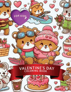 Valentine's Day Coloring Book For Kids: Fun Designs with Cute Animals, Hearts, Balloons And Much More! (Valentines Gift for Kids)