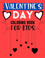 Valentine's Day Coloring Book for Kids: Valentines Coloring Book with Beautiful & Romantic Heart Designs For Smart Kids Ages 4-8.