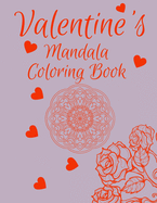 Valentine's Mandala Coloring Book: Beautiful Designs, Stress Relieving nad Relaxation for Adults