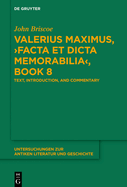 Valerius Maximus, >Facta Et Dicta Memorabilia: Text, Introduction, and Commentary